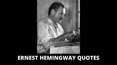 64 Ernest Hemingway Quotes On Love Writing Life