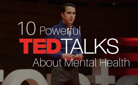 10 Powerful Ted Talks About Mental Health
