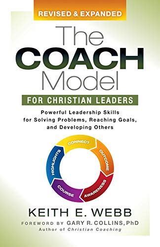 The Coach Model For Christian Leaders Powerful Leadership Skills For