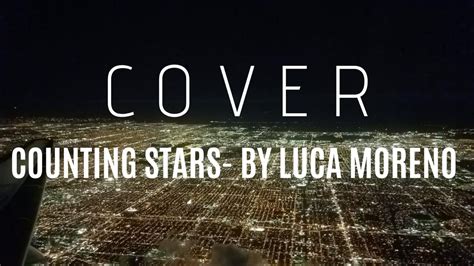 Counting Stars Onerepublic Lyrics Letra Cover By Luca Moreno