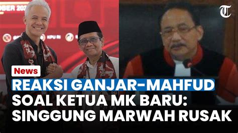 Respons Ganjar Mahfud Seusai Ketua Mk Baru Suhartoyo Gantikan Anwar