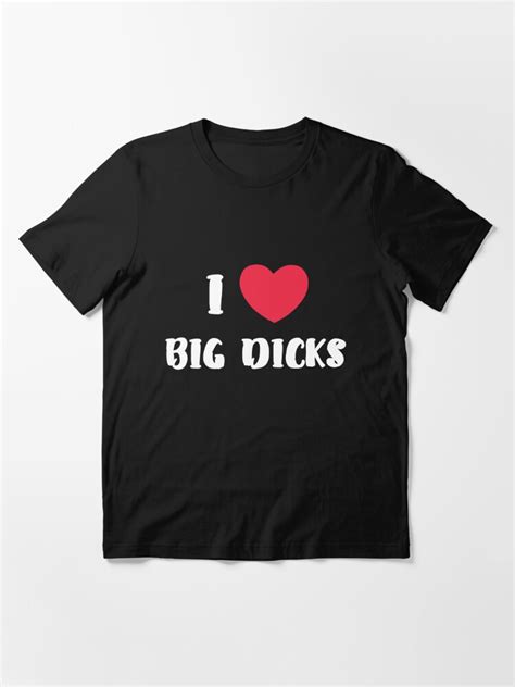 ich liebe big dicks cocks fetisch penisgröße t shirt von h44k0n redbubble