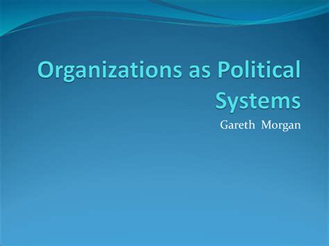 Organizations As Political Systems