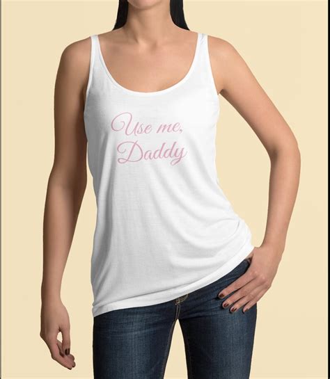 Daddy Ddlg Kink Shirt Tank Top Use Me Daddy Etsy