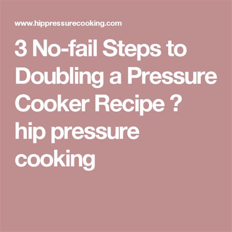 3 No Fail Steps To Doubling A Pressure Cooker Recipe ⋆ Hip Pressure