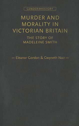 murder morality victorian britain by gordon eleanor first edition abebooks