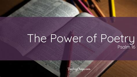 The Power Of Poetry In The Psalms Psalm 16 Finding Chaya