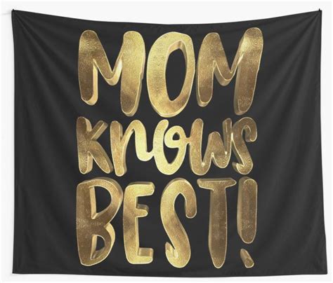 Golden Mom Knows Best Tapestry By Under Thetable Mom Best Mom Best