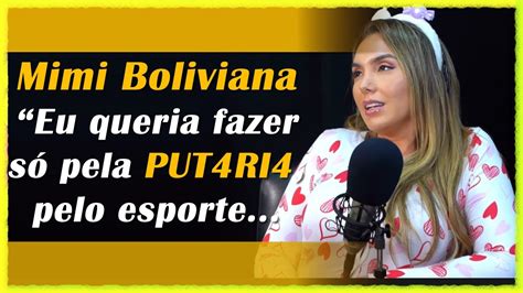 Mimi Boliviana “eu Queria Fazer Só Pela Put4ri4 Pelo Esporte Para Sobreviver” Youtube