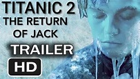 Titanic 2 Jack is back 2020 Full HD Trailer - YouTube