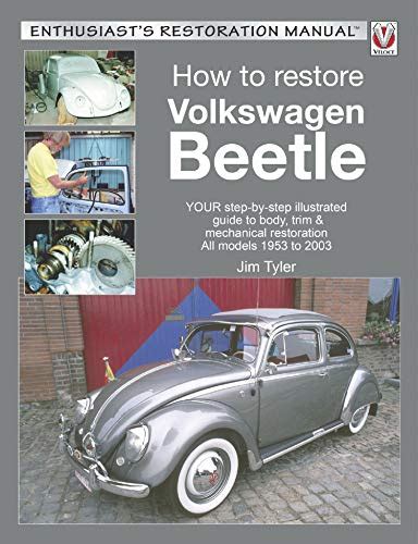 How To Restore Volkswagen Beetle Enthusiasts Restoration Manual