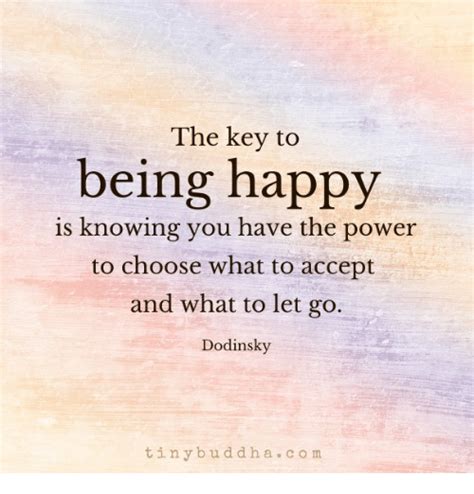 The Key To Being Happy Is Knowing You Have The Power To Choose What To