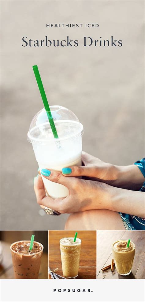 Healthiest Iced Starbucks Drinks Popsugar Fitness Photo 9