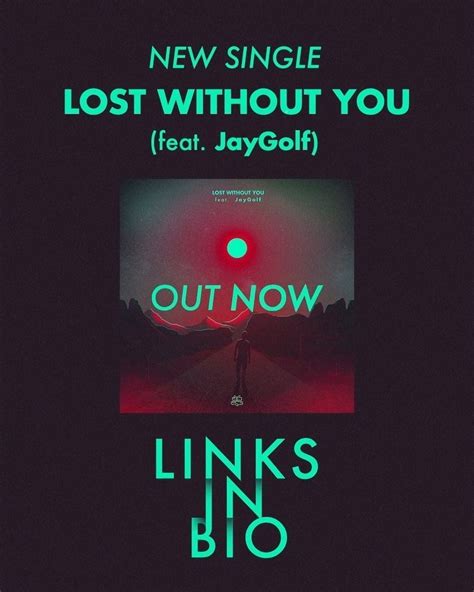 New Single Lost Without You Featuring Jaygolf Out Now Links