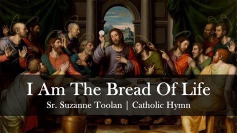 Yes, lord i believe that you are the christ the son of god who has come into the world. I Am The Bread of Life | Suzanne Toolan with Lyrics ...