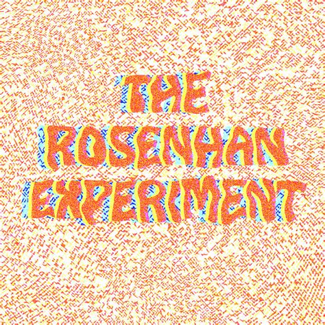 Descent Into Madness The Rosenhan Experiment Er No Records