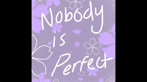 🎶 Nobody Is Perfect 🎶 Youtube