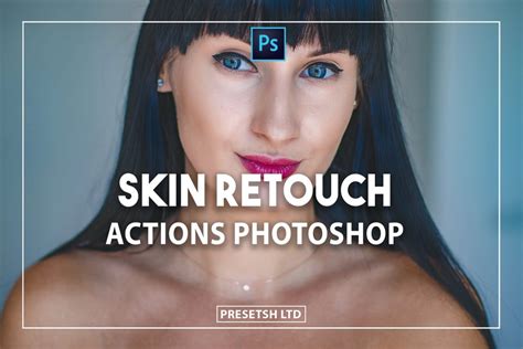 15 Skin Retouch Photoshop Action Free Download Graphic Cloud