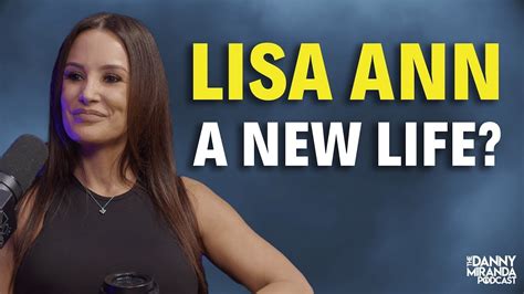 Lisa Ann Surviving The Adult Film Industry K The Danny Miranda Podcast Youtube