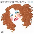 Bette Midler/The Divine Miss M: Deluxe Edition