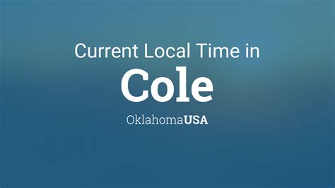 Current Local Time In Cole Oklahoma Usa