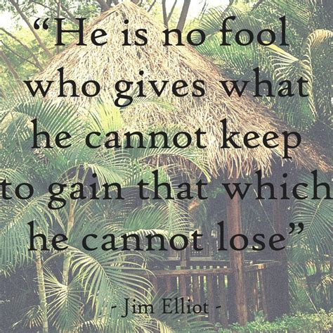 Missionary Jim Elliot Quotes Quotesgram