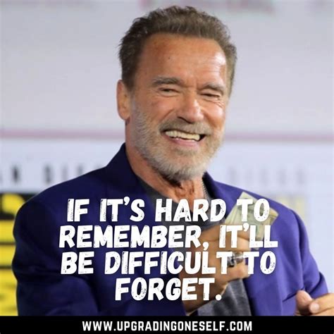 Top 20 Badass Quotes From Arnold Schwarzenegger For Inspiration