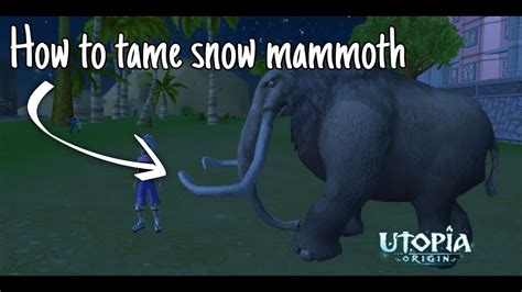 How To Tame Snow Mammoth Cara Menangkap Snow Mammoth Utopia Origins