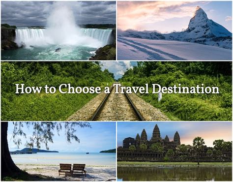 How To Choose A Travel Destination A Comprehensive Guide Travel