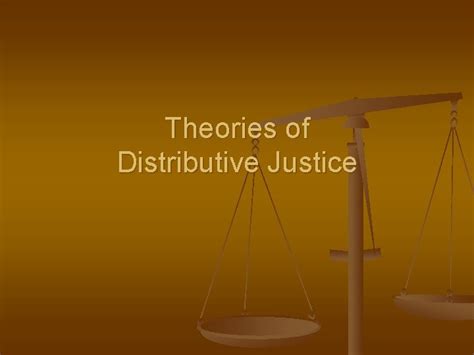 Theories Of Distributive Justice Three Issues 1 Scope