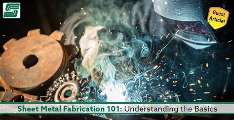 Fab Times Sheet Metal Fabrication 101 Understanding The Basics