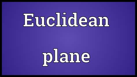 Euclidean Plane Meaning Youtube