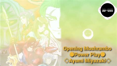 Opening Mushrambo Power Play By Ayumi Miyazaki Youtube