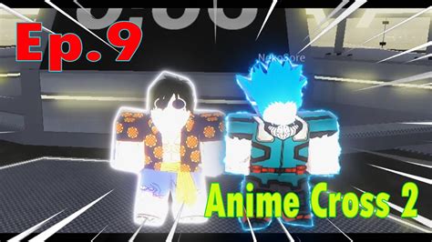Roblox Anime Cross 2 Ep9 Youtube