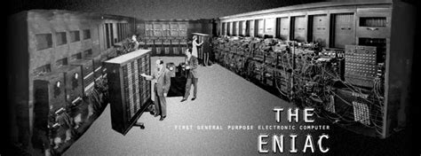 Eniac First General Purpose Electronic Computer