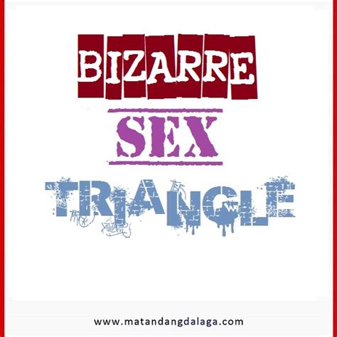 Bizarre Sex Triangle