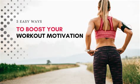 5 Easy Ways To Boost Workout Motivation Juliette Wooten
