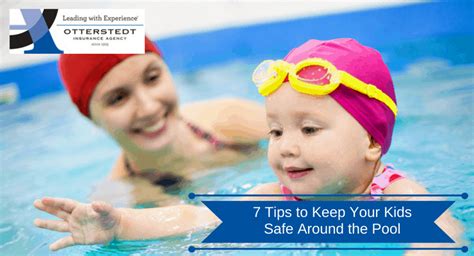 7 Tips To Keep Your Kids Safe Around The Pool Otterstedt Insurance Agency