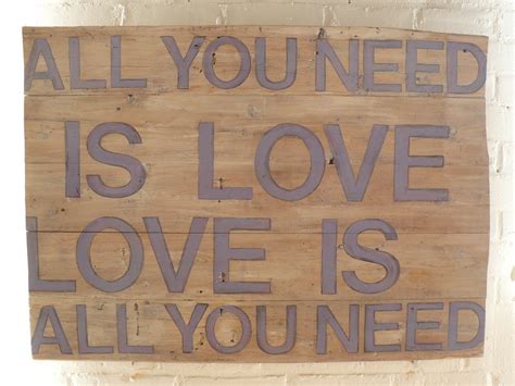 All You Need Is Love Wood Sign