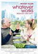 Whatever Works - Liebe sich wer kann (2009)im Kino: Trailer, Kritik ...