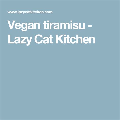 Vegan Tiramisu Lazy Cat Kitchen Vegan Tzatziki Tzatziki Sauce Vegan Moussaka Dinner Party