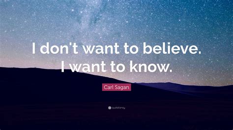 It spent four week on the top position of the us hot 100 in 1998, was one of the most popular songs of that year, introduced aerosmith to a new generation, and helped the band return to radio programmes. Carl Sagan Quote: "I don't want to believe. I want to know ...