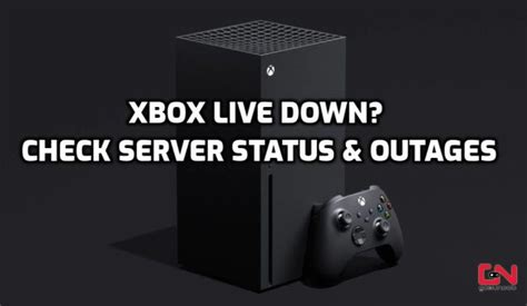 Xbox Live Down Check Server Status Outages And Connection Problems