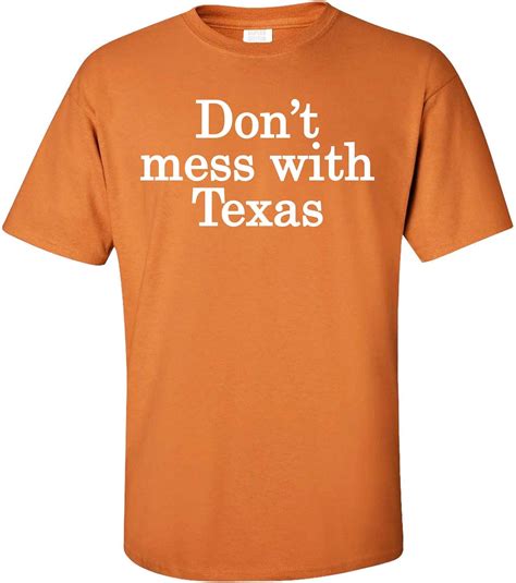 Dont Mess With Texas T Shirt Clothing