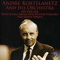 Andre Kostelanetz Orchestra - On the Air with Andre Kostelanetz/Gypsy ...