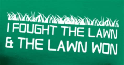 I Fought The Lawn And The Lawn Won Mens Premium T Shirt Spreadshirt