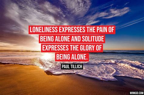 101 Loneliness Quotes To Inspire Commiserate And Uplift