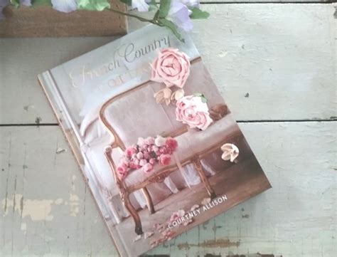 French Country Cottage A Beautiful New Book By Courtney Allison