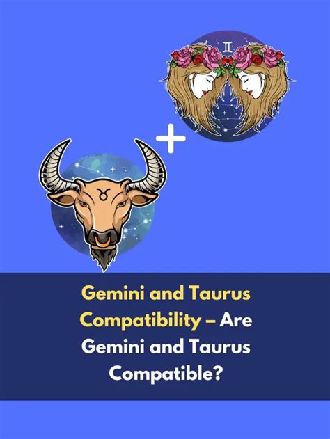 Taurus And Gemini Compatibility Are Taurus And Gemini Compatible