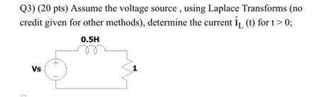 Solved Show Steps Q3 20 Pts Assume The Voltage Source